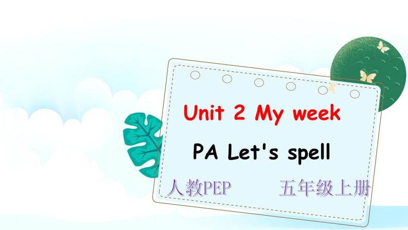 Unit 2 My week PA Let's spell 课件+练习+动画素材(PPT)01