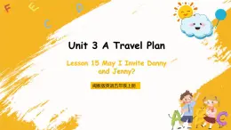 冀教版英语五年级上册Unit 3 Lesson 15 《May I Invite Danny and Jenny》课件