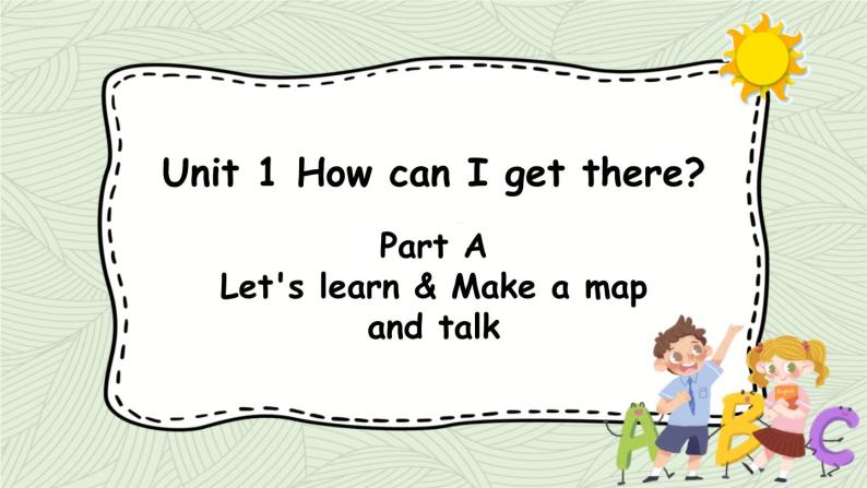 人教版六年级英语上册 Unit 1 Part A 第2课时Let's learn & Make a map and talk 课件01