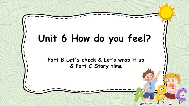 1人教六(上)Unit 6 Part B&C 第6课时PartB Let 's check&Let 's wrap it up &Part C Story time第1页