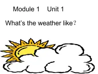 外研版（一年级起点）小学二年级英语下册 Module 1  Unit 1 What's the weather like  课件1