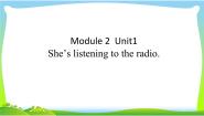 小学英语外研版 (一年级起点)二年级下册Unit 1She’s listening to the radio.图片课件ppt