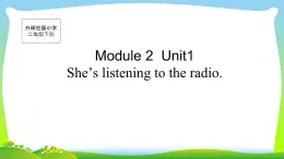 外研版（一年级起点）小学二年级英语下册 Module 2  Unit 1 She’s listening to the radio.  课件6