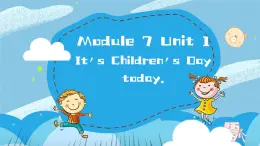 外研版（一年级起点）小学二年级英语下册 Module 7  Unit 1   It's Children's Day today   课件7