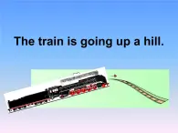 外研版（一年级起点）小学二年级英语下册 Module 8  Unit 1   The train is going up a hill.   课件9