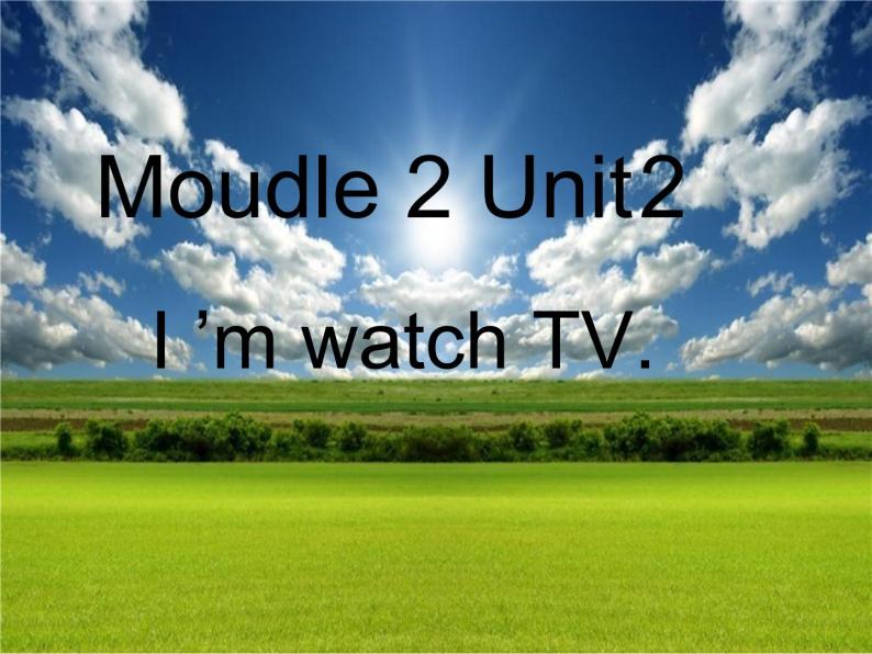 外研版（一年级起点）小学三年级英语上册 Module 2  Unit 2  I ’m watch TV.   课件01