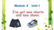 小学外研版 (一年级起点)Unit 1 I’ve got new shorts and new shoes.课文配套ppt课件
