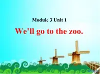 外研版（一年级起点）小学三年级英语下册 Module 3 Unit 1 We'll go to the zoo.   课件2