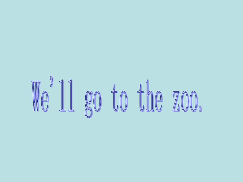 外研版(一年级起点)小学三年级英语下册 Module 3 Unit 1 We 'll go to the zoo. 课件4第1页