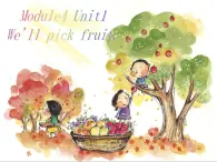 外研版（一年级起点）小学三年级英语下册 Module 4 Unit 1 We'll pick fruit.   课件4