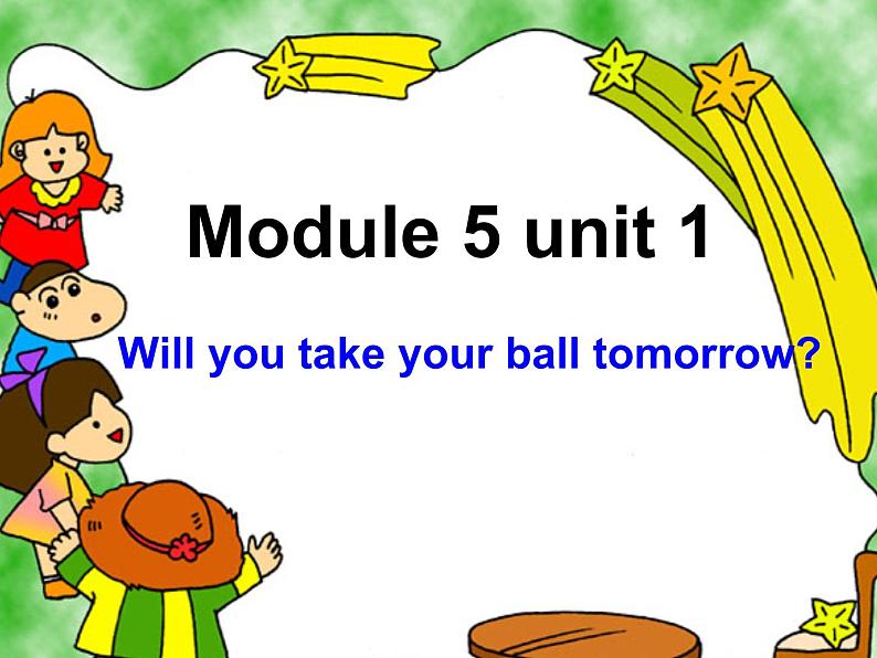 外研版(一年级起点)小学三年级英语下册 Module 5 Unit 1 Will you take your ball tomorrow? 课件第1页