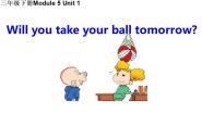英语外研版 (一年级起点)Module 5Unit 1 Will you take your ball tomorrow?课前预习课件ppt