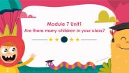 小学英语Module 7Unit 1 Are there many children in your class?课文课件ppt
