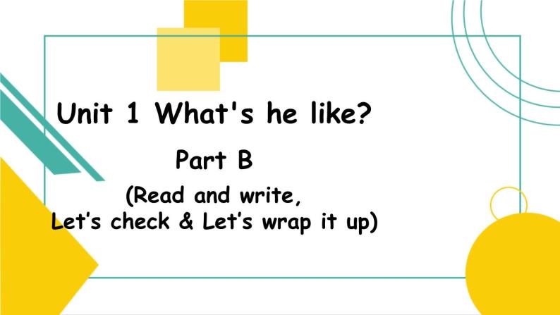 Unit 1 What's he like_ B Read and write, Let's check  课件01