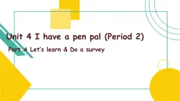 Unit 4 I have a pen pal Part A Let's learn 课件）