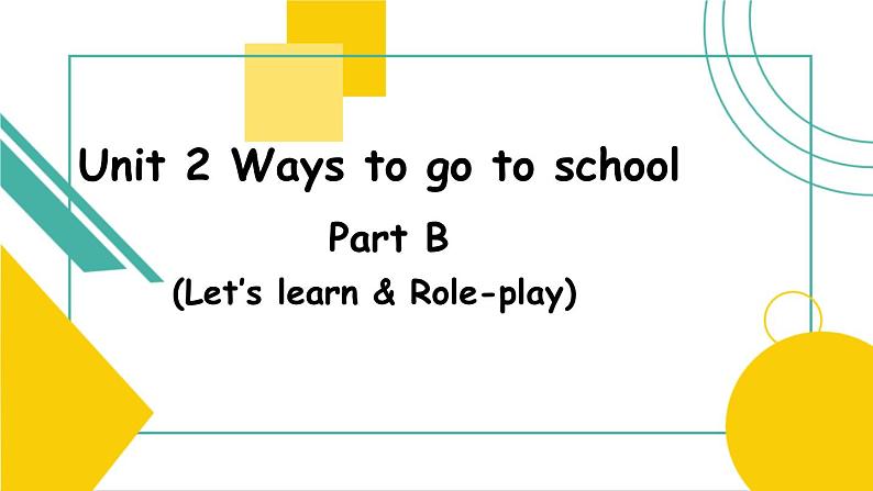 Unit2 Ways to go to school Part B Let 's learn 课件)第1页