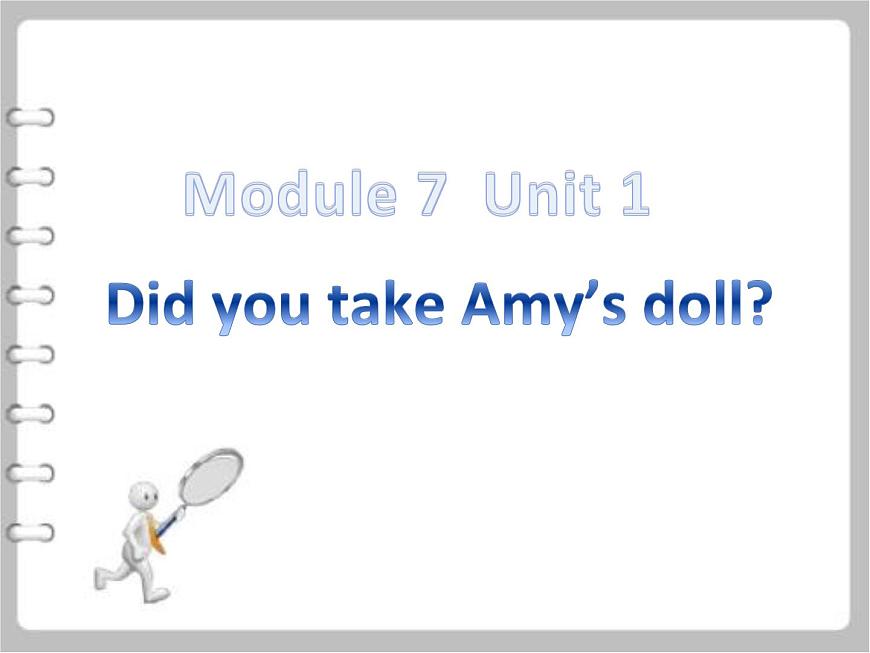 外研版（一年級起點(diǎn)）小學(xué)四年級英語上冊 Module 7 Unit 1 Did you take Amy 's doll？   課件9第1頁