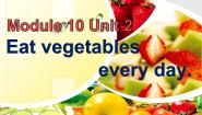 英语Unit 2 Eat vegetables every day.课文配套课件ppt