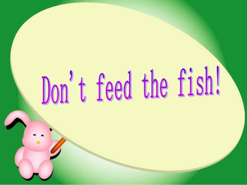 外研版（一年级起点）小学四年级英语下册Module 1 Unit 2 Don't feed the fish!  课件401