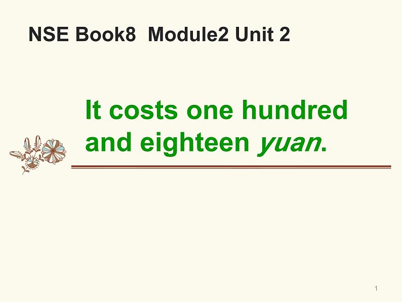 外研版(一年级起点)小学四年级英语下册Module 2 Unit 2 It costs one hundred and eighteen yuan. 课件1第1页