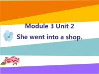 外研版（一年级起点）小学四年级英语下册Module 3 Unit 2 She went into a shop.  课件4