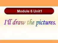 外研版（一年级起点）小学四年级英语下册Module6 unit1 I'll draw the pictures.   课件5