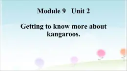 外研版（一年级起点）小学四年级英语下册Module 9 Unit 2 Kangaroos live in Australia.   课件