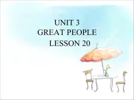 UNIT 3 GREAT PEOPLE LESSON 20课件PPT