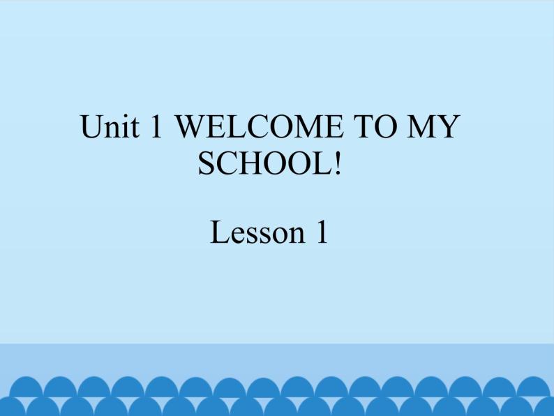 welcome to my school lesson 1课件01