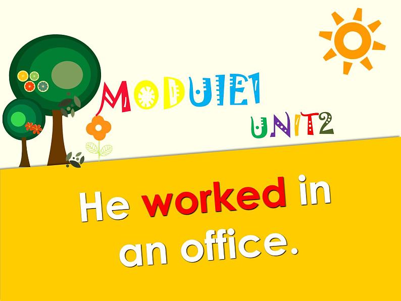 外研版(一年级起点)小学五年级英语下册Module 1 Unit 2 He worked in an office. 课件第1页