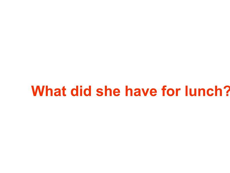 外研版(一年级起点)小学五年级英语下册Module 2 Unit 1 What did she have for lunch? 课件6第1页
