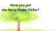 小学外研版 (一年级起点)Unit 1 Have you got the Harry Potter DVDs?课文内容ppt课件
