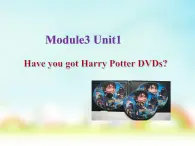 外研版（一年级起点）小学五年级英语下册Module 3 Unit 1 Have you got the Harry Potter DVDs？ 课件7