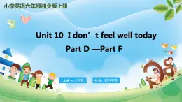 Unit 10  I don’t feel well today PartD-PartF（课件）湘少版（三起）英语六年级上册