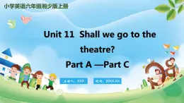 Unit 11  Shall we go to the theatre PartA-PartC（課件）湘少版（三起）英語六年級上冊