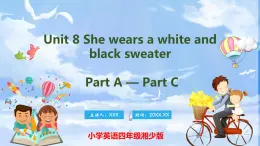 Unit 8 She wears a white and black sweater PartA-PartC（课件）湘少版（三起）英语四年级上册