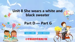 Unit 8 She wears a white and black sweater PartD-PartG（课件）湘少版（三起）英语四年级上册