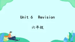 Unit 6 Revision  课件 人教pep英语六上