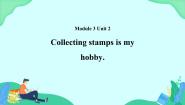 小学英语外研版 (一年级起点)六年级上册Unit 2 Collecting stamps is my hobby.试讲课课件ppt