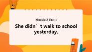 英语四年级上册Unit 1 She didn’t walk to school yesterday.优秀课件ppt