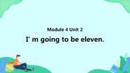 外研版 (一年级起点)五年级上册Unit 2 I’m going to be eleven.备课课件ppt