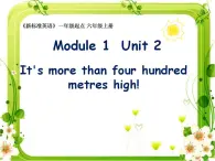 外研版（一年级起点）小学六年级英语上册Module 1 Unit 2 It's more than four hundred metres high!  课件