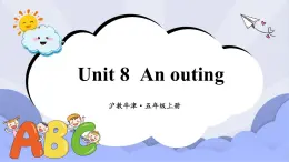 沪教英语五年级上册 Unit 8 An outing 课件+素材