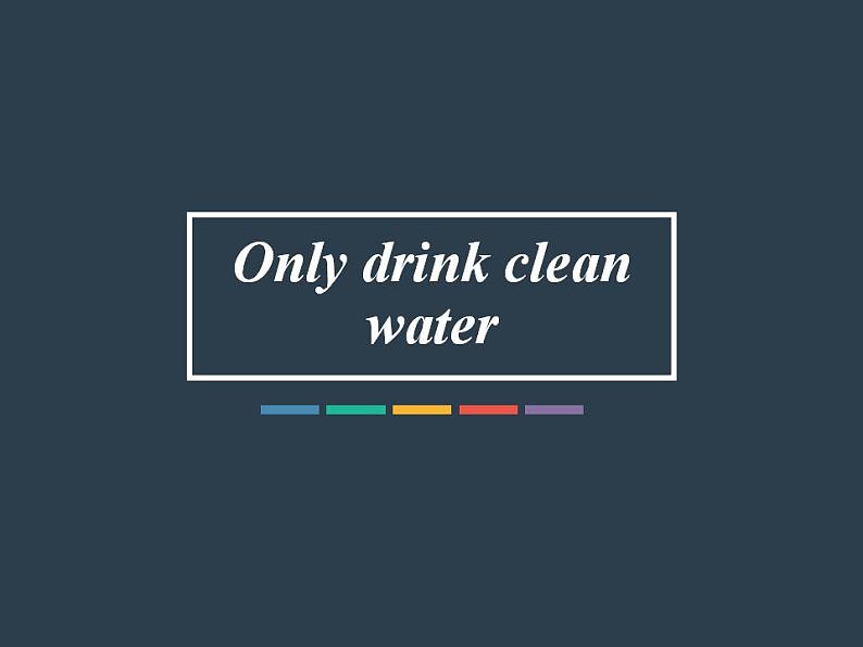 外研版(一年级起点)小学六年级英语上册Module 10 Unit 1 Only drink clean water! 课件01