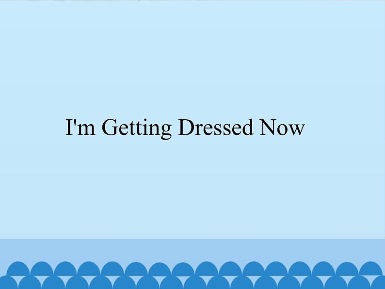 教科版(EEC)五年级英语上册 Unit 3 I 'm Getting Dressed Now 课件第1页