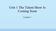 英语六年级下册Unit 1 The talent show is coming soon备课课件ppt