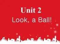 重大版（三年级起点）小学三年级英语上册 Unit 2  Look, a Ball!  课件