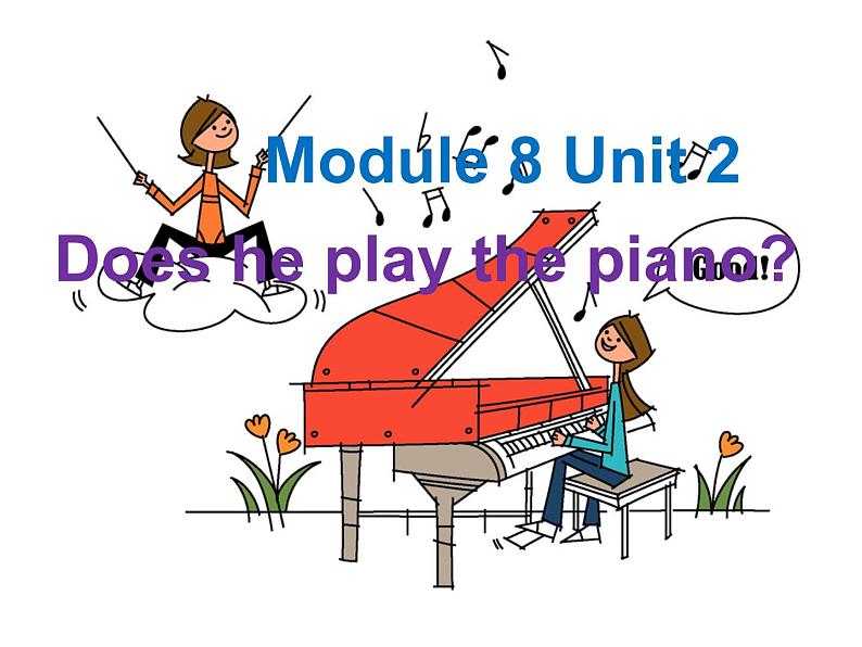 外研版(一年级起点)小学二年级英语上册 Module 8 Unit 2 Does he play the piano 课件01