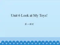 陕旅版（三年级起）小学三年级英语上册 Unit 6 Look at My Toys!   课件