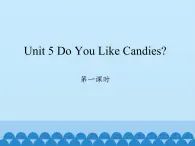 陕旅版（三年级起）小学三年级英语下册 Unit 5 Do You Like Candies    课件